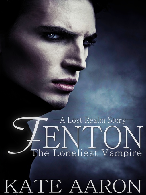 Title details for Fenton: The Loneliest Vampire by Kate Aaron - Available
